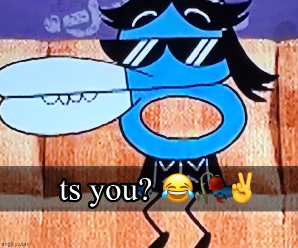 New temp | image tagged in ts you | made w/ Imgflip meme maker