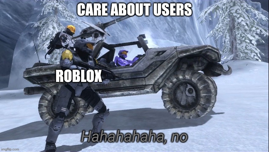 Haha no | Care about users Roblox | image tagged in haha no | made w/ Imgflip meme maker