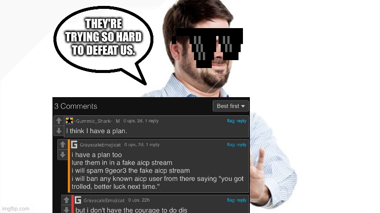 Lmao They Think We're Dumb Enough to Fall For This | They're Trying so Hard to Defeat Us. | image tagged in i'll pass,aicp,the anti aicp,what an bunch of total losers | made w/ Imgflip meme maker