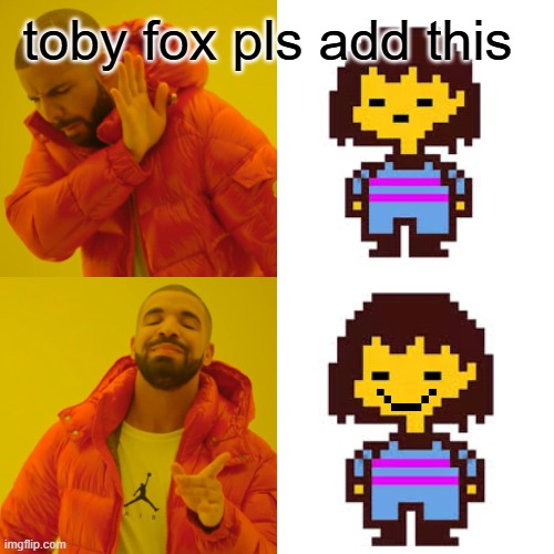 Frisk looks better with a smile (im bad making this) | toby fox pls add this | image tagged in memes,drake hotline bling | made w/ Imgflip meme maker