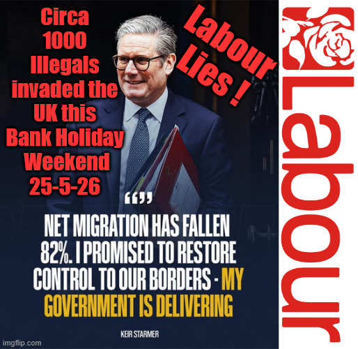 Illegal Migrant Arrivals Top 200,000 under Starmer's Labour #VoteReform | Circa 1000 Illegals invaded the UK this Bank Holiday
 Weekend
25-5-26; Labour 
Lies ! Oh look - another boat load of potential Labour voters; That's over 200,000 Under Starmer; Labour Lies; d; #Immigration #Starmerout #Labour #KeirStarmer #labourisdead #nevervotelabour #Antisemitism #Savile #Paedo #Worboys #GroomingGangs #Paedophile #IllegalImmigration #Immigrants #Invasion #StarmerResign #strikes #DigitalID #ID Starmerout Labour Starmer Mandelson Rayner Blair KeirStarmer labourisdead Illegal Immigration Immigrants Invasion StarmerResign Island of strangers Lucy Connolly Two-Tier Justice Andy Burnham Hadush Kebatu Iranian immigrant | image tagged in starmer,labour,illegal immigration,vote reform,liar lies,andy burnham | made w/ Imgflip meme maker