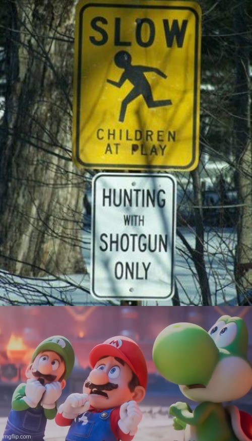 Woah Woah Woah! We're not gonna hunt the children, right!? | image tagged in sign,children,hunting | made w/ Imgflip meme maker