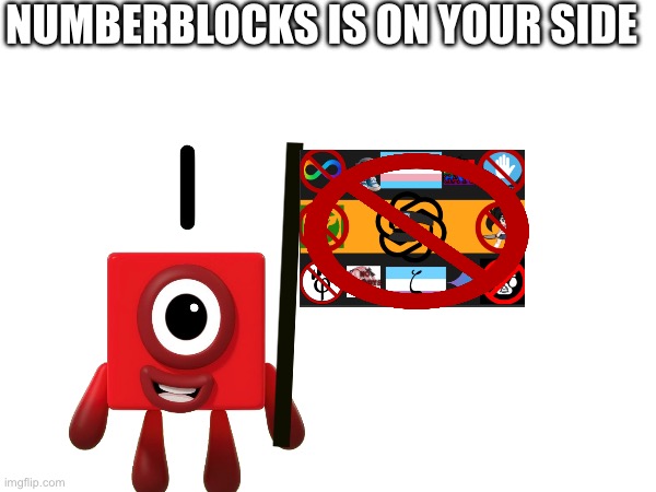 Only Numberblocks Would like Anti AICP People | Numberblocks is on your side | image tagged in numberblocks,anti numberblocks,aicp,anti aicp | made w/ Imgflip meme maker