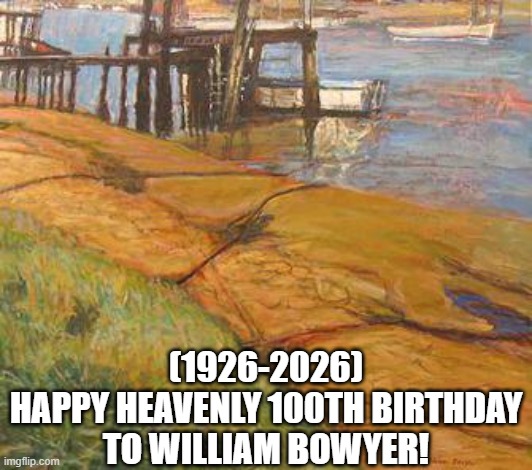 William Bowyer's Heavenly 100th Birthday! (Paint) | (1926-2026)
Happy Heavenly 100th Birthday
To William Bowyer! | image tagged in american chopper argument,overly attached girlfriend,finding neverland,third world skeptical kid | made w/ Imgflip meme maker