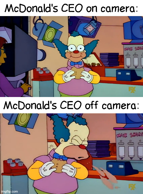 MCDONALD'S CEO | image tagged in memes,the simpsons,mcdonalds,burger,fast food,ceo | made w/ Imgflip meme maker