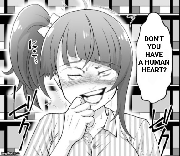 Don't you have a human heart? | image tagged in memes,precure,shop | made w/ Imgflip meme maker