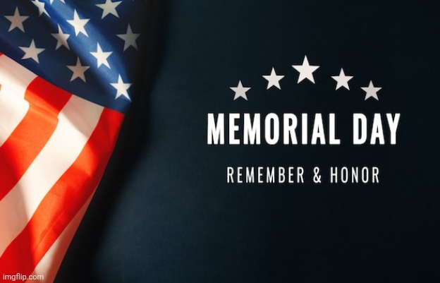 Honoring Those Who Served | image tagged in memorial-day-with-american-flag-blue-background_61573-2675-28856 | made w/ Imgflip meme maker