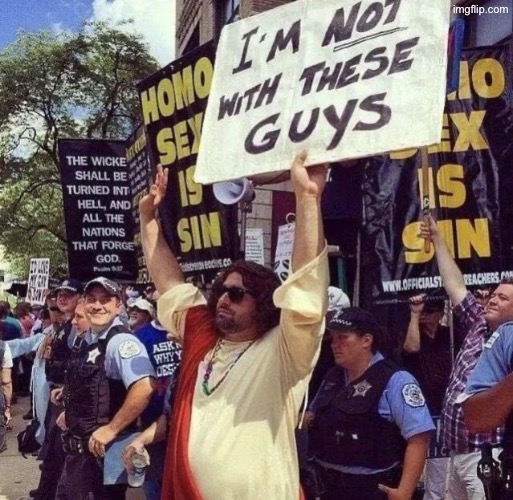 This is accurate | image tagged in lgbtq,lgbt,christian,christianity,homophobia,jesus | made w/ Imgflip meme maker