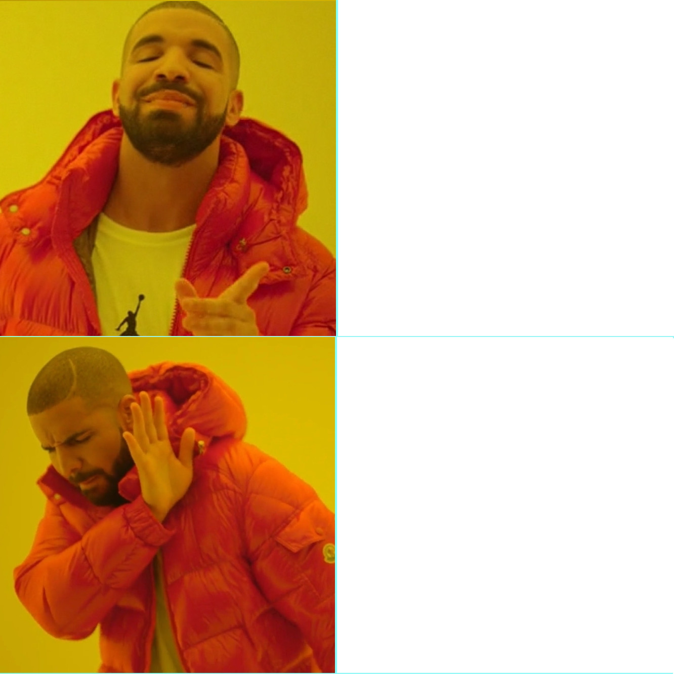 Reverse drake Blank Meme Template