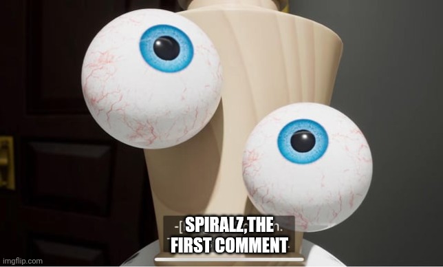 Scratch,the first abstraction | Spiralz,the first comment | image tagged in scratch the first abstraction,tadc,kinger,the amazing digital circus,imgflip,comments | made w/ Imgflip meme maker