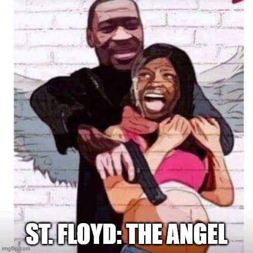 St. Floyd: The Angel | St. Floyd: The Angel | image tagged in st floyd the angel | made w/ Imgflip meme maker