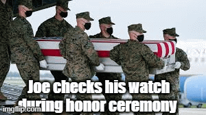 Joe biden honors the fallen | Joe checks his watch during honor ceremony | image tagged in gifs | made w/ Imgflip images-to-gif maker