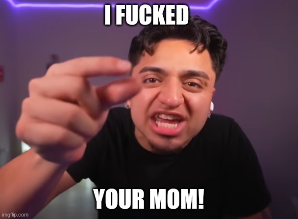 Screenshot 2026-05-24 11.08.28 AM.png | I fucked your mom! | image tagged in screenshot 2026-05-24 11 08 28 am png | made w/ Imgflip meme maker