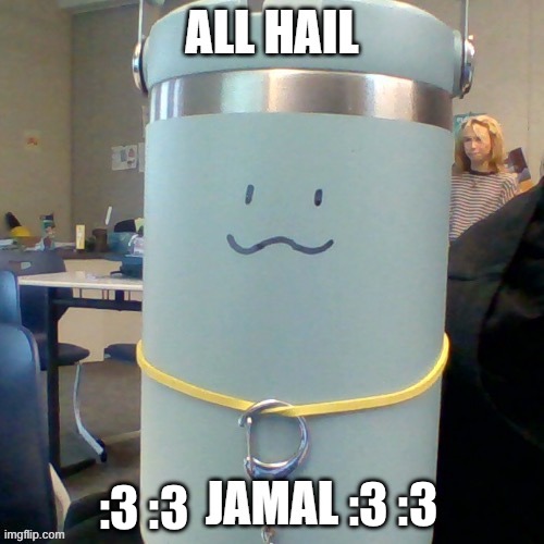 Jamal | :3 :3; :3 :3 | image tagged in all hail jamal,jamal | made w/ Imgflip meme maker