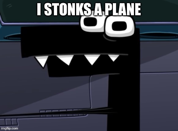 Alphabet Lore | I Stonks A Plane | image tagged in uhh | made w/ Imgflip meme maker