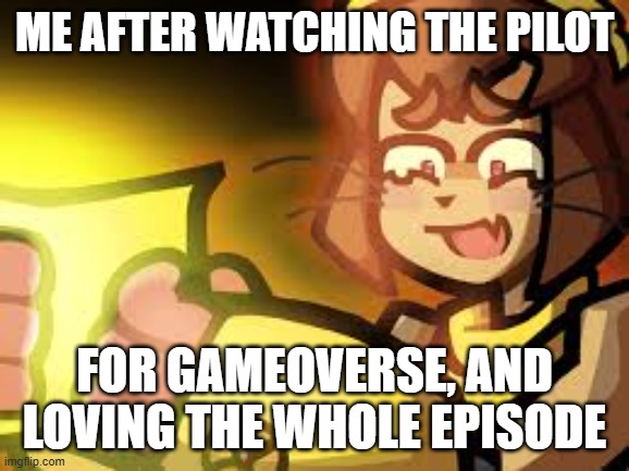 It's mostly because of Kit | Me after watching the Pilot; for Gameoverse, and loving the whole episode | image tagged in kit reading peak | made w/ Imgflip meme maker