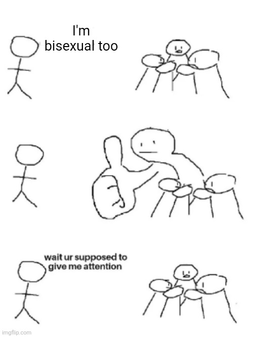 big thumbs up | I'm bisexual too | image tagged in big thumbs up | made w/ Imgflip meme maker