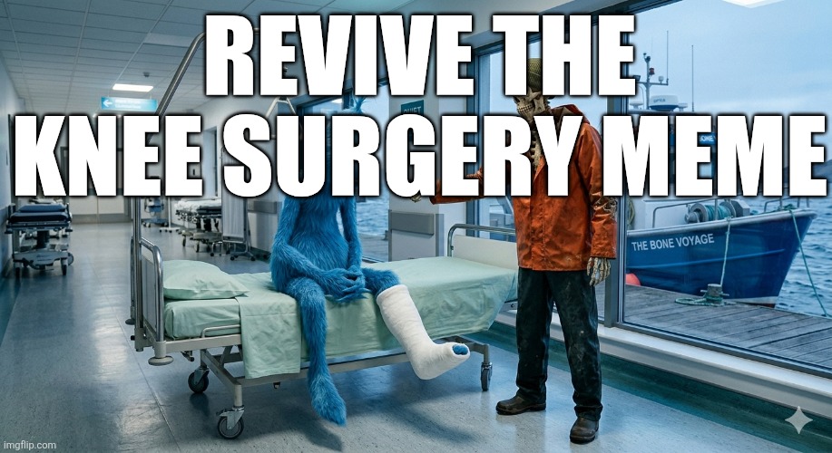 Skeleton met knee surgery | Revive the knee surgery meme | image tagged in skeleton met knee surgery | made w/ Imgflip meme maker