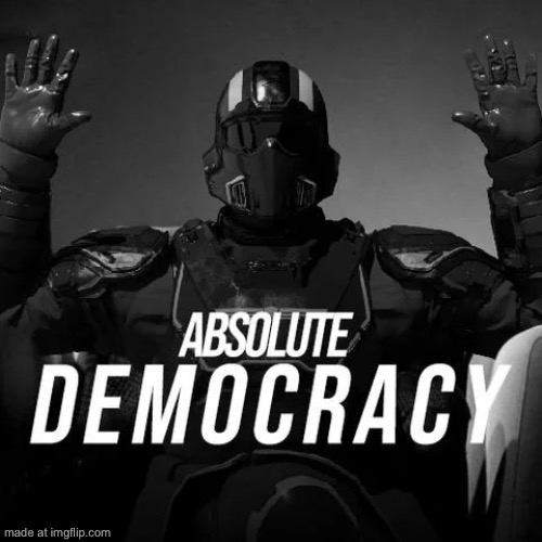 Absolute democracy | image tagged in absolute democracy | made w/ Imgflip meme maker