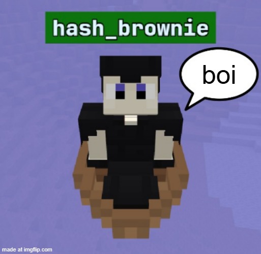 cink in lomments | boi | image tagged in hash brownies announcement temp | made w/ Imgflip meme maker