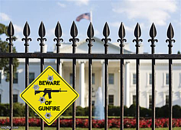Beware of gunfire | image tagged in beware of gunfire,next project a drawbridge and moat,plexiglass president,shoot first don't answer queations later,got bullets | made w/ Imgflip meme maker