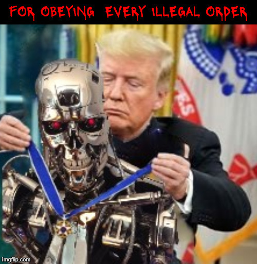 Trump awards Terminator Medal of Freedom | image tagged in trump awards terminator medal of freedom,ai goon,great replacement,bot overlords,maga machines | made w/ Imgflip meme maker
