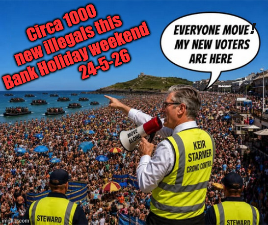 Illegal Migrant Arrivals Top 200,000 under Starmer's Labour #VoteReform | ! Circa 1000 
new illegals this 
Bank Holiday weekend
                24-5-26; As circa 1000 Illegals invade the UK this Bank Holiday Weekend 24-5-26; Circa 1000 Illegals invaded the UK this Bank Holiday Weekend 25-5-26; Labour Lies ! Oh look - another boat load of potential Labour voters; That's over 200,000 Under Starmer; Labour Lies; d; #Immigration #Starmerout #Labour #KeirStarmer #labourisdead #nevervotelabour #Antisemitism #Savile #Paedo #Worboys #GroomingGangs #Paedophile #IllegalImmigration #Immigrants #Invasion #StarmerResign #strikes #DigitalID #ID Starmerout Labour Starmer Mandelson Rayner Blair KeirStarmer labourisdead Illegal Immigration Immigrants Invasion StarmerResign Island of strangers Lucy Connolly Two-Tier Justice Andy Burnham Hadush Kebatu Iranian immigrant; Thank you Starmer | image tagged in starmer,labour,andy burnham,illegal immigrants,immigration invation,stop the boats | made w/ Imgflip meme maker