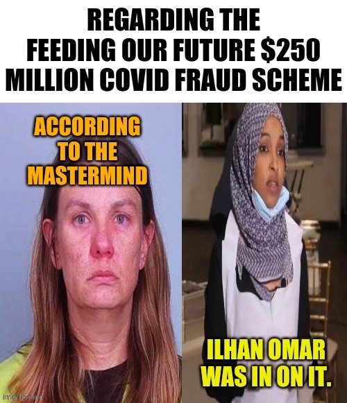 What Do You Know... | image tagged in memes,fraud,mastermind,sayings,ilhan omar,guilty | made w/ Imgflip meme maker