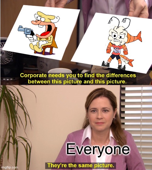 CAN EVERYONE STOP SAYING MY OC LOOKS LIKE THE NOISE | Everyone | image tagged in memes,they're the same picture,pizza tower,oc,shrimpoi,i hate brick | made w/ Imgflip meme maker