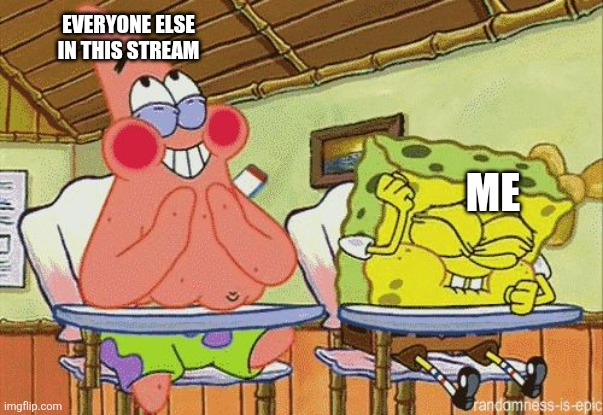 Trying not to laugh | Me Everyone else in this stream | image tagged in trying not to laugh | made w/ Imgflip meme maker