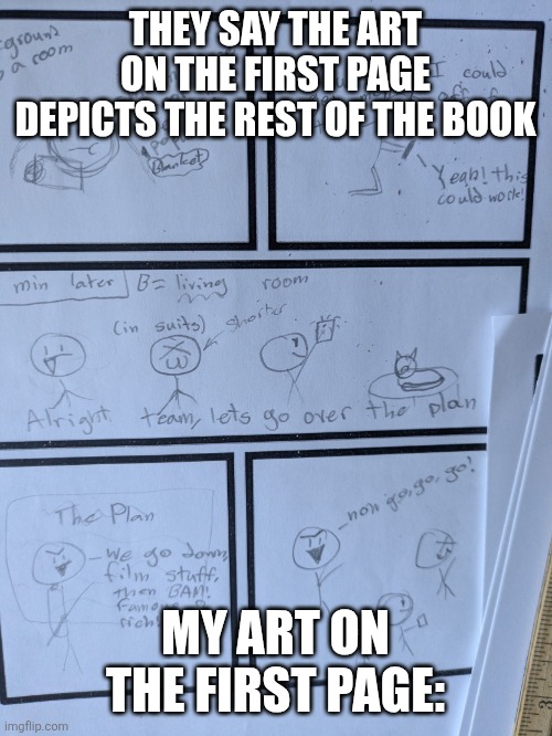 Clunky | They say the art on the first page depicts the rest of the book; My art on the first page: | image tagged in pxl_20260526_110331661 jpg | made w/ Imgflip meme maker