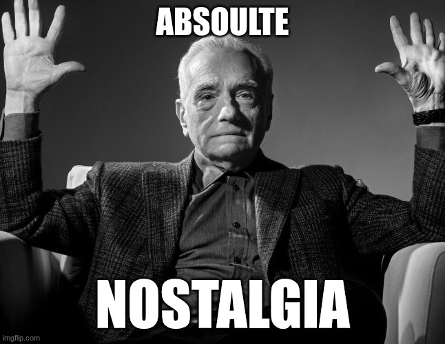 ABSOULTE Nostalgia | image tagged in absolute cinema | made w/ Imgflip meme maker