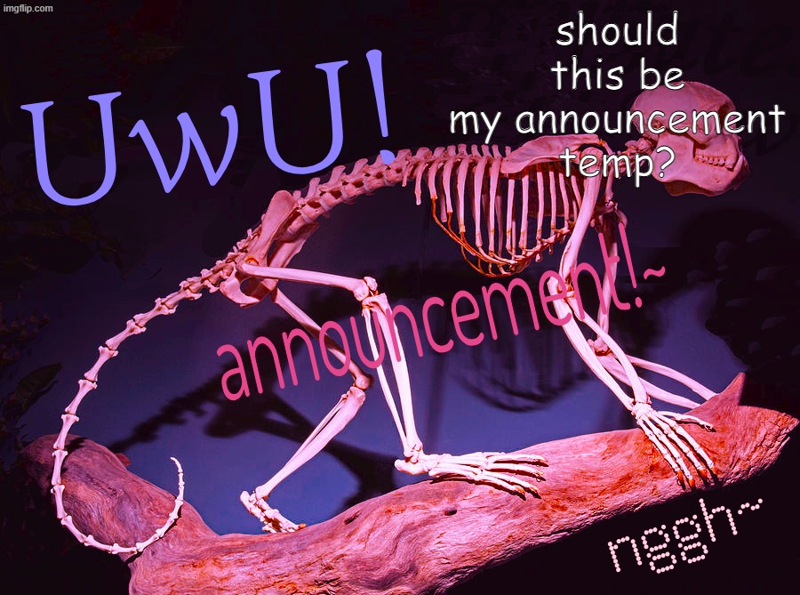 ironicposting | should this be my announcement temp? | image tagged in memes | made w/ Imgflip meme maker