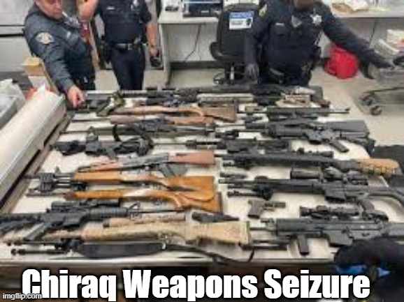 Chiraq Weapons Seizure | made w/ Imgflip meme maker
