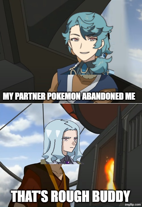 Spinel and Gibeon | My partner Pokemon abandoned me; that's rough buddy | image tagged in that's rough buddy,memes,funny,pokemon,anime | made w/ Imgflip meme maker