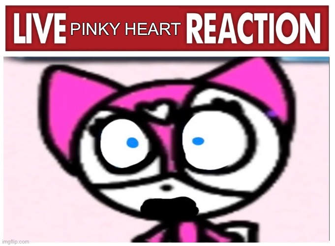 Live pinky heart reaction | Pinky heart | image tagged in live reaction,fluvsies | made w/ Imgflip meme maker