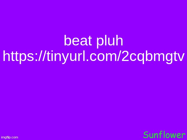 beat pluh
https://tinyurl.com/2cqbmgtv | made w/ Imgflip meme maker