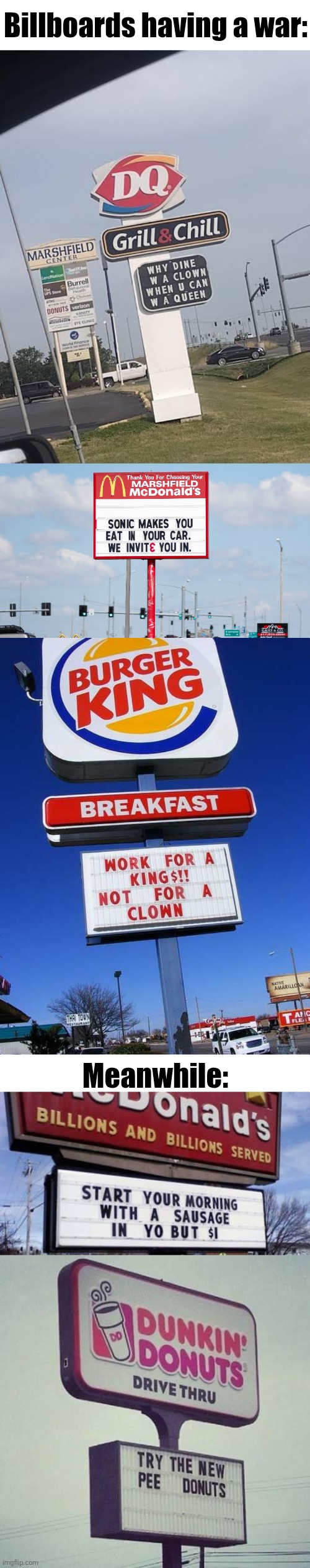 Billboards having a war:; Meanwhile: | image tagged in blank white template | made w/ Imgflip meme maker