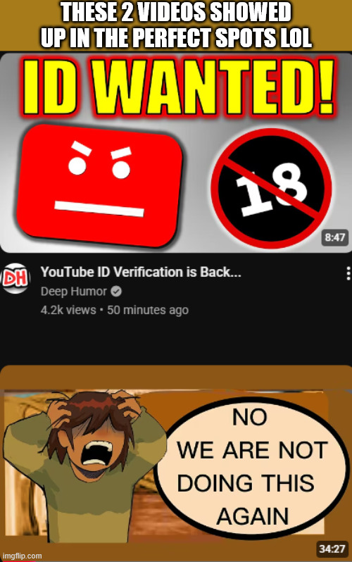 these 2 videos showed up in the perfect spots lol | image tagged in youtube | made w/ Imgflip meme maker