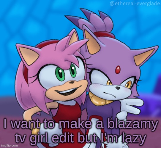 yuri central | I want to make a blazamy tv girl edit but I'm lazy | image tagged in yuri central | made w/ Imgflip meme maker