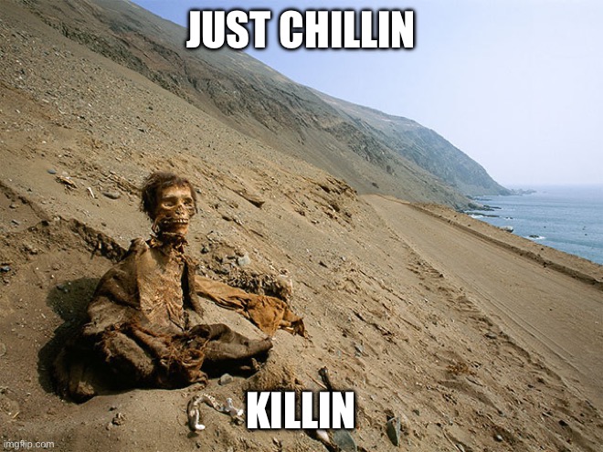 Old man zombie | Just Chillin; Killin | image tagged in img_4551 jpeg,funny,skeleton,harmony | made w/ Imgflip meme maker
