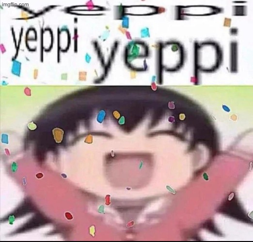 mandatory new template alert | image tagged in tomo takino yeppi | made w/ Imgflip meme maker
