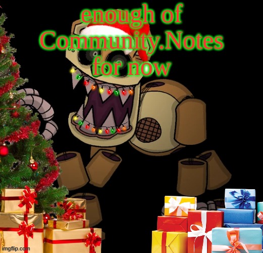 dont wanna make it too annoying so ill only use it from time to time | enough of Community.Notes for now | image tagged in goldenfriedrich jolly temp | made w/ Imgflip meme maker