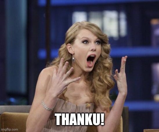Thanku! | image tagged in taylor swift | made w/ Imgflip meme maker