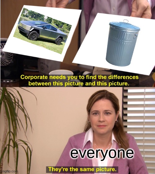 They're The Same Picture | everyone | image tagged in memes,they're the same picture | made w/ Imgflip meme maker