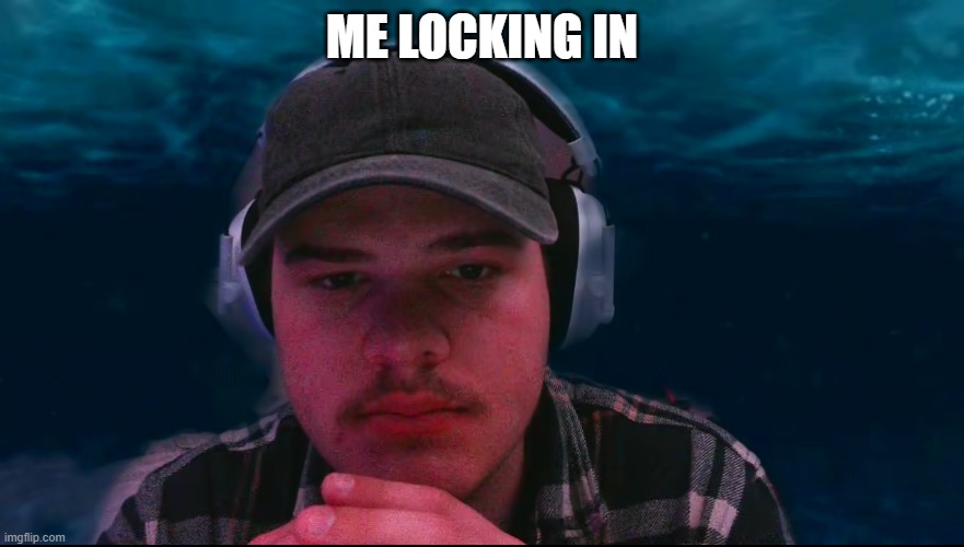Skärmbild 2026-05-26 224119.png | me locking in | image tagged in sk rmbild 2026-05-26 224119 png | made w/ Imgflip meme maker