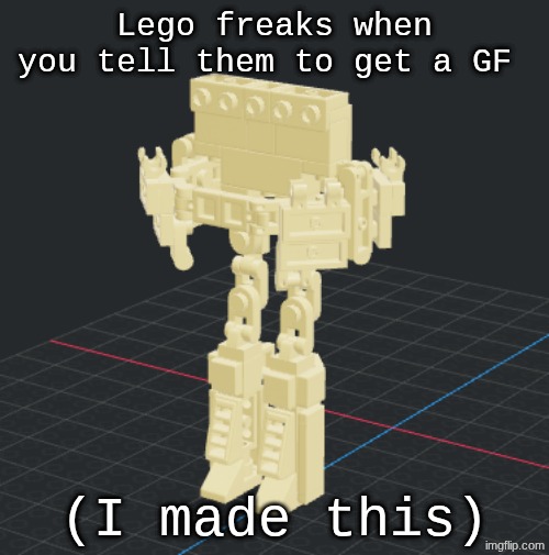 Bob the builder | Lego freaks when you tell them to get a GF; (I made this) | made w/ Imgflip meme maker