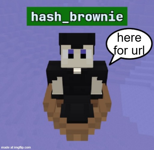 hash brownies announcement temp | here for url | image tagged in hash brownies announcement temp | made w/ Imgflip meme maker