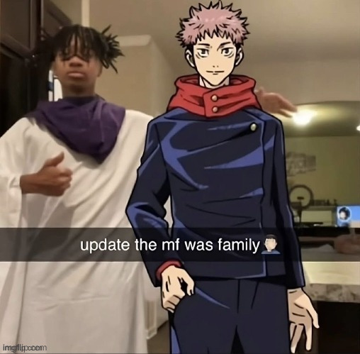 Update the mf was family | image tagged in update the mf was family | made w/ Imgflip meme maker