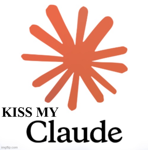 Claude Logo White | kiss my | image tagged in claude logo white | made w/ Imgflip meme maker
